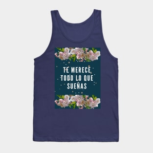 Diseño Merece todo lo que sueñas Tank Top